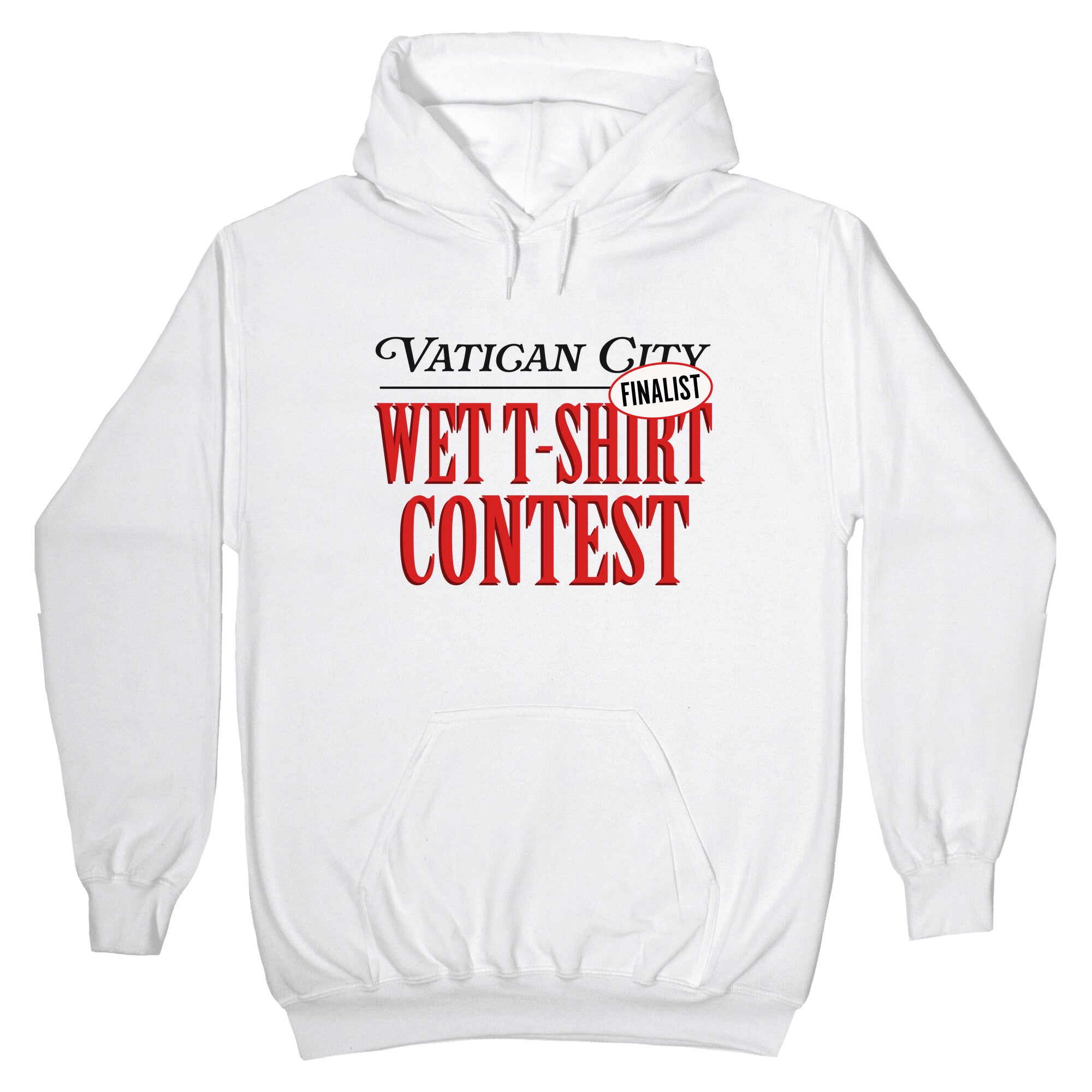 Vatican Wet T Shirt Contest Finalist Hoodie